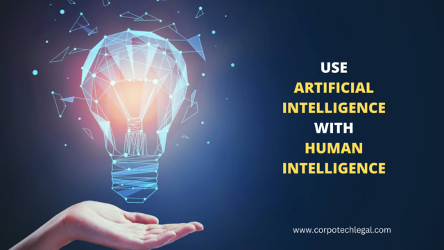 Use of Artificial Intelligence should be with Human Intelligence in Legal profession.