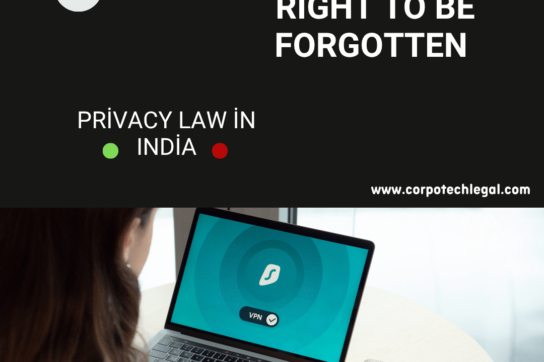 Right to Be Forgotten in India – Statutory Developments