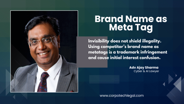 Lenskart V Titan Case. Ajay Sharma, Cyber Lawyer, CorpoTech Legal explains how Meta Tagging a Competitor’s Trademark is trademark infringement.