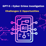 CorpoTech legal views on GPT 5 Challenges and Opportunities in Cyber Crime Investigation.