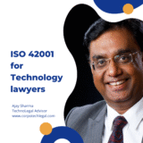 ISO 42001 for Technology lawyer, Ajay Sharma, TechnoLegal Advisor, CorpoTech legal