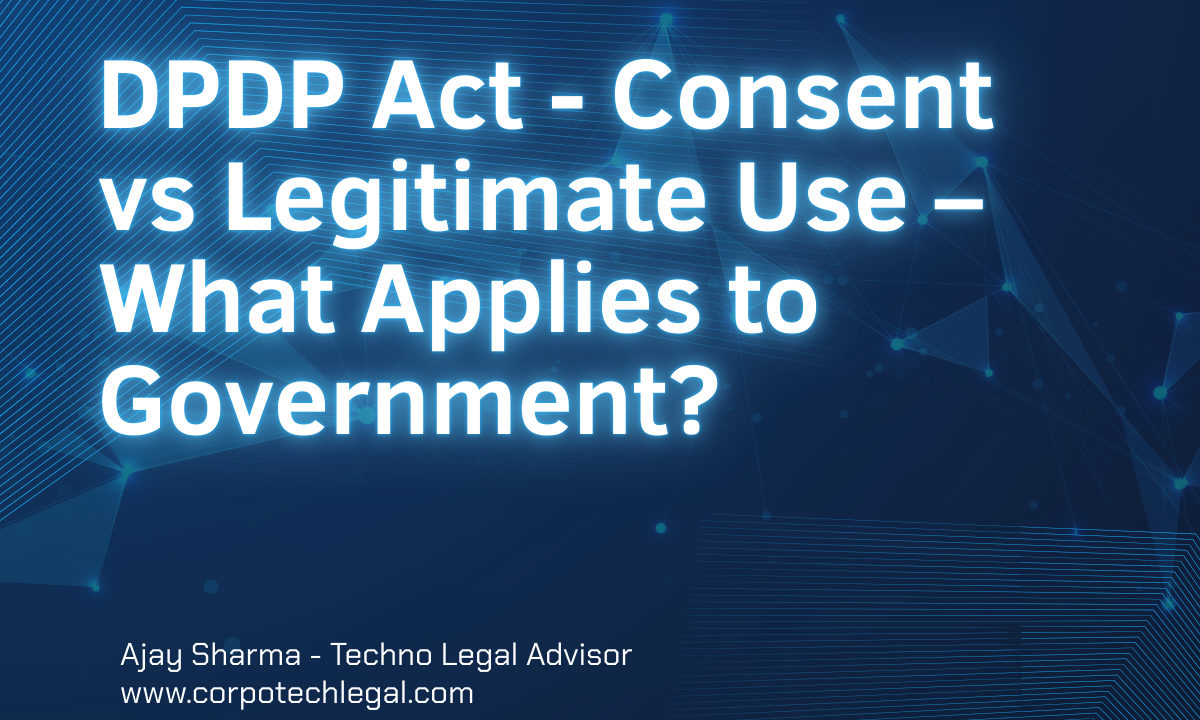 DPDP Act | Consent vs Legitimate Use | What Applies to Government Departments