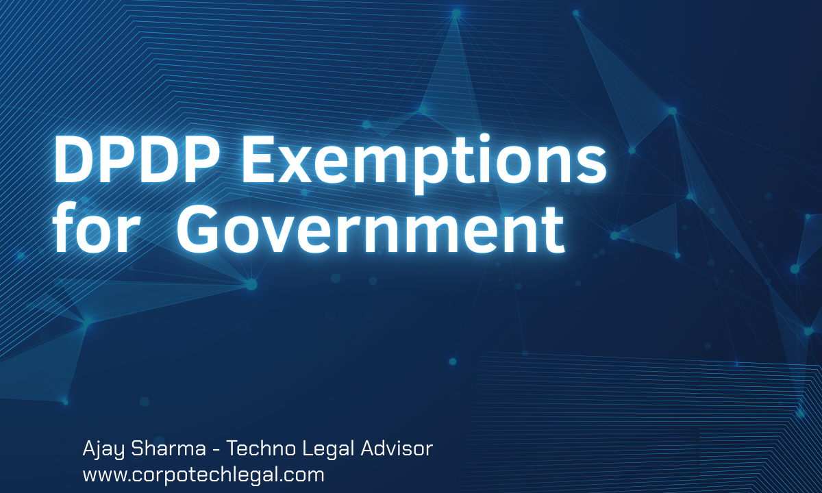 DPDP Exemptions For Government – Narrow and Non-Absolute