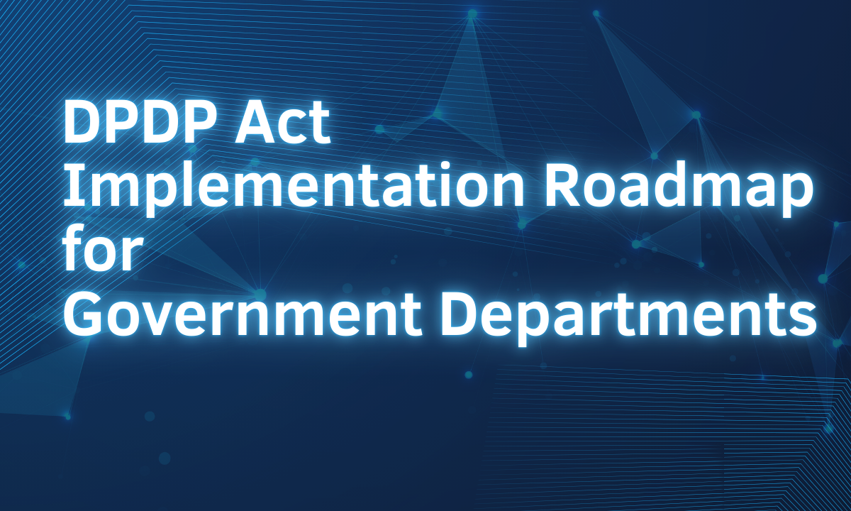 DPDP Implementation Roadmap for Government Departments.